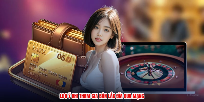 Lưu ý khi tham gia bàn lắc đĩa qua mạng