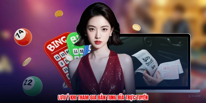 Lưu ý khi tham gia bàn tung đĩa trực tuyến