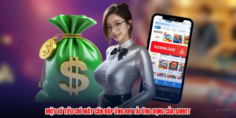 Một số tiêu chí máy cần đáp ứng khi tải ứng dụng của SINBET