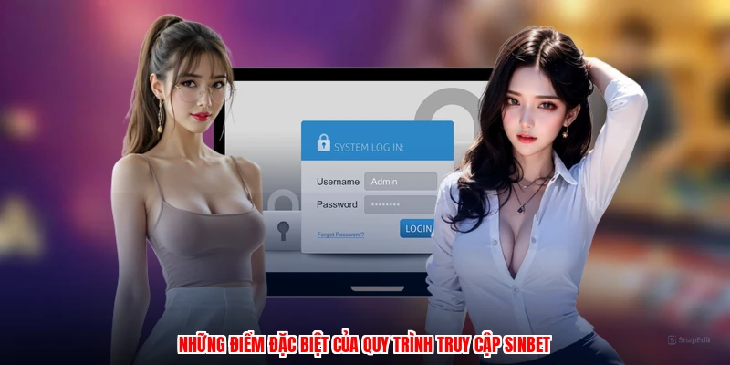 Những điểm đặc biệt của quy trình truy cập SINBET
