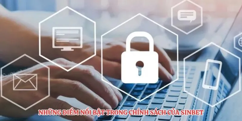 Những điểm nổi bật trong chính sách của SINBET
