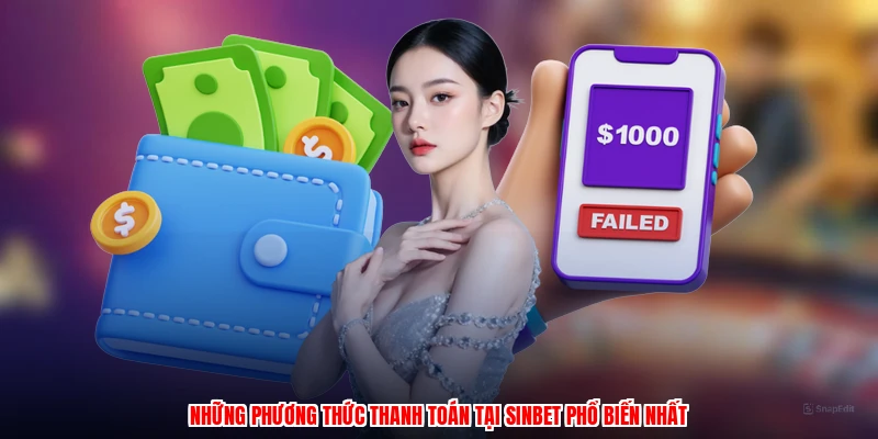 Những phương thức thanh toán tại SINBET phổ biến nhất