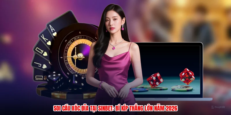 Soi Cầu Xóc Đĩa Tại SINBET: Bí Kíp Thắng Lớn Năm 2026