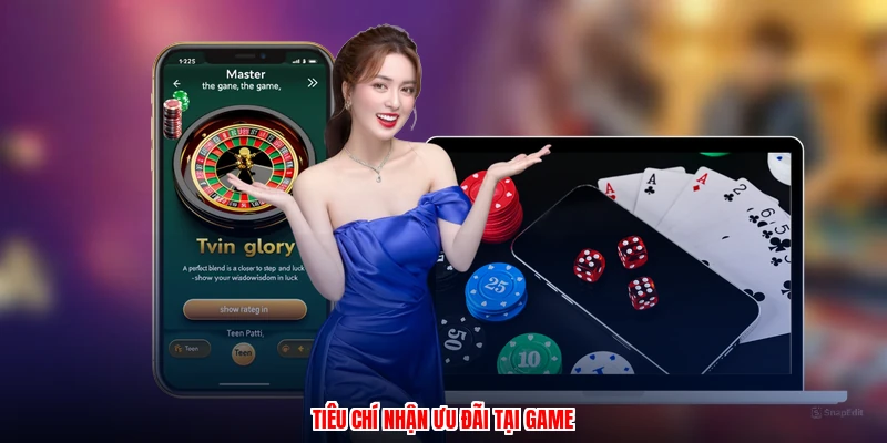 Tiêu chí nhận ưu đãi tại game