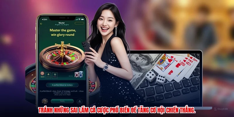 Tránh những sai lầm cá cược phổ biến để tăng cơ hội chiến thắng.